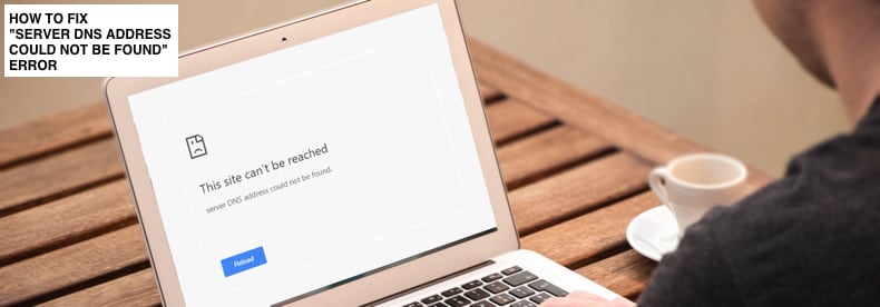 erro how to fix server DNS address could not be found