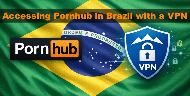 Aceder ao Pornhub no Brasil com uma VPN