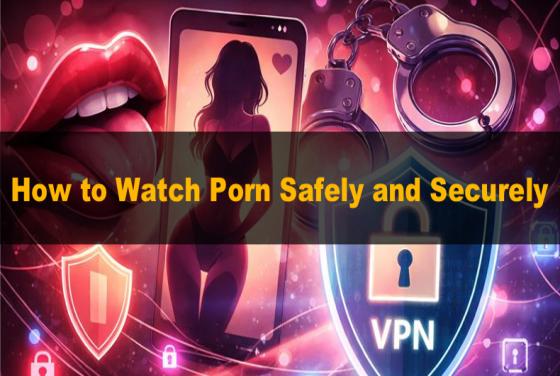 Os sites de pornografia são seguros? Como ver pornografia com segurança