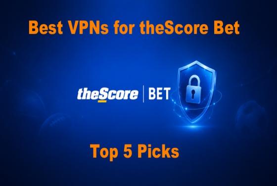 Melhores VPNs para theScore Bet em 2026 | Top 5 Escolhas